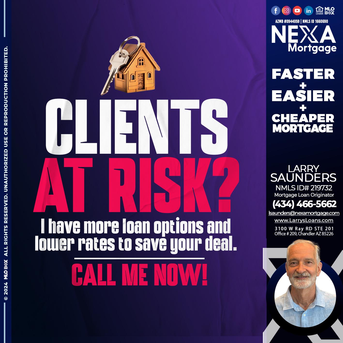 clients at risk - Larry Saunders -Mortgage Loan Originator