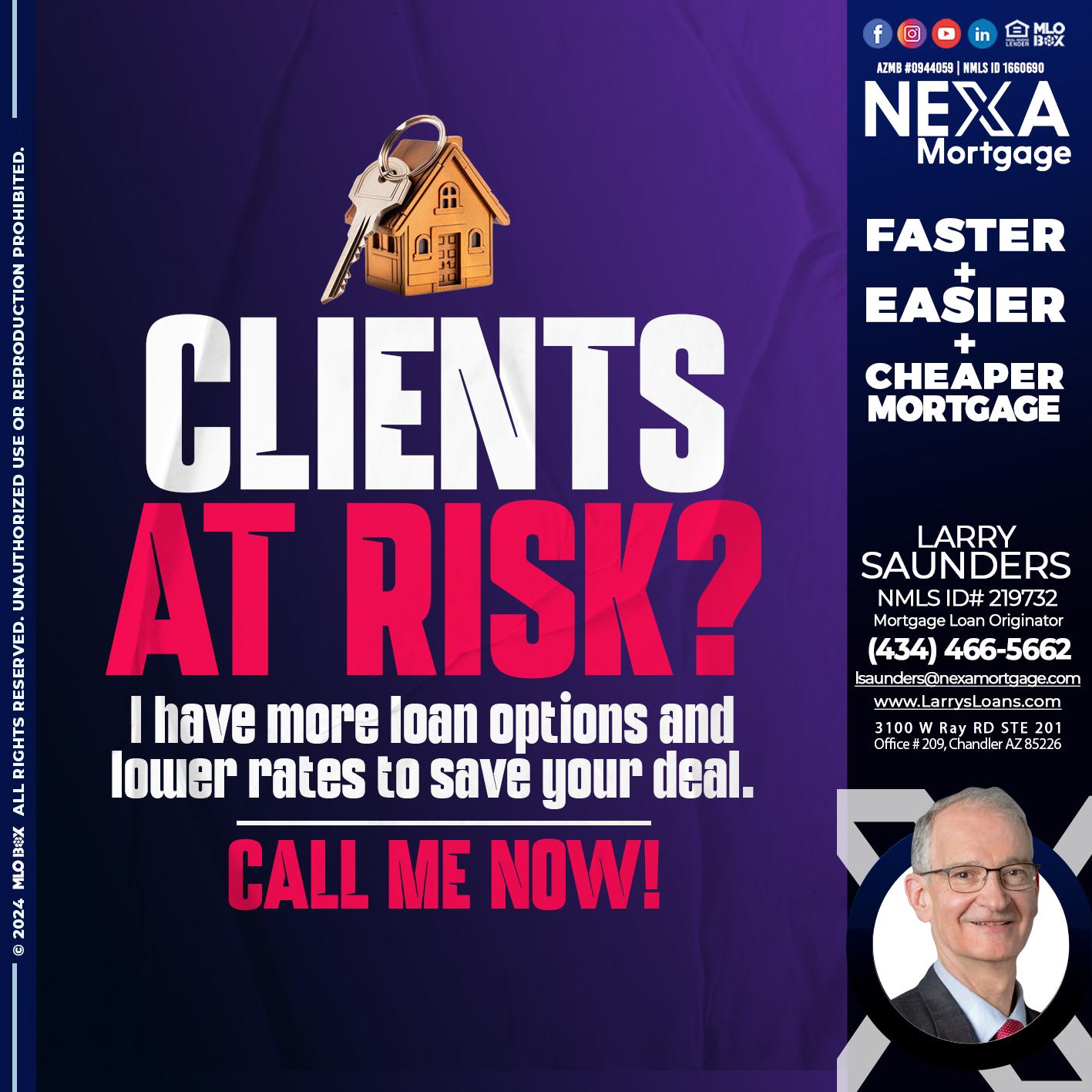 clients at risk - Larry Saunders -Mortgage Loan Originator