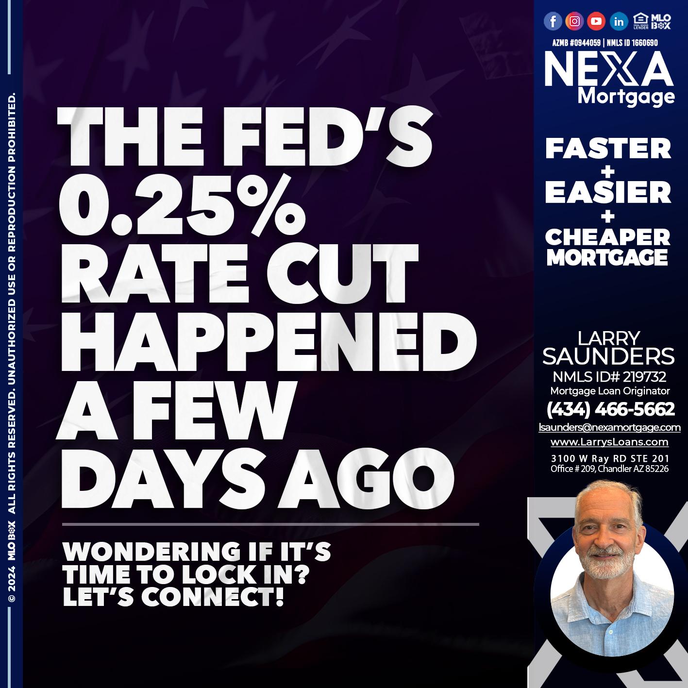 the fed cut 2.5 - Larry Saunders -Mortgage Loan Originator