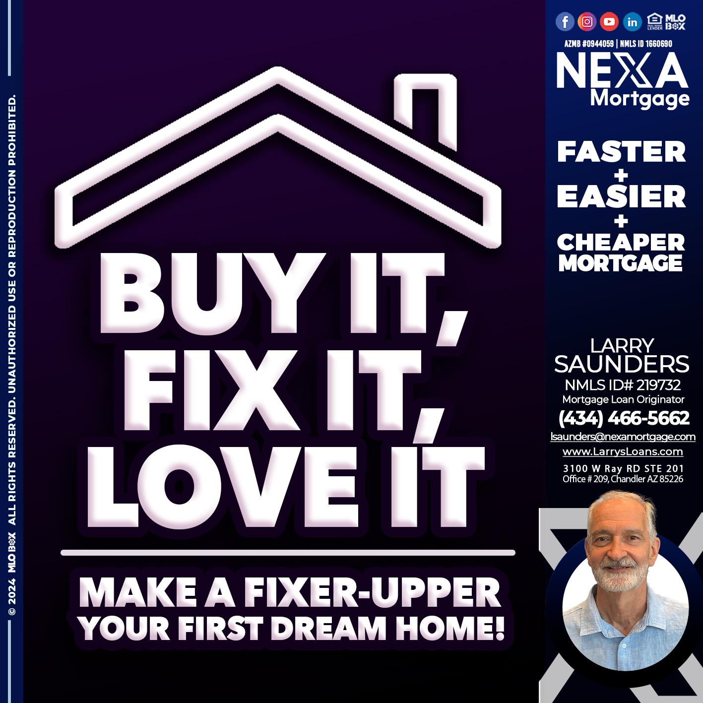 BUY IT FIX IT LOVE IT - Larry Saunders -Mortgage Loan Originator