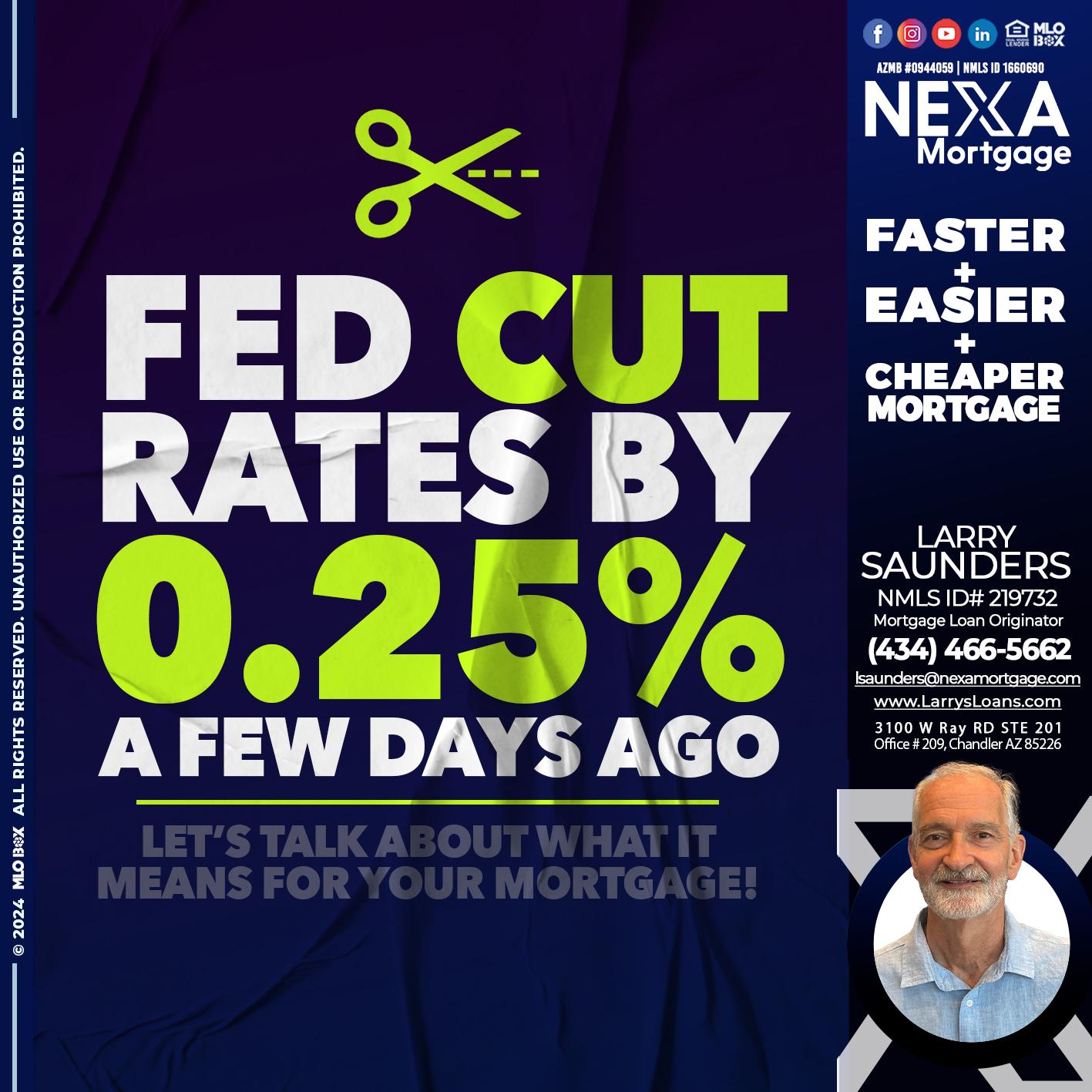 FED CUT 2.5% - Larry Saunders -Mortgage Loan Originator