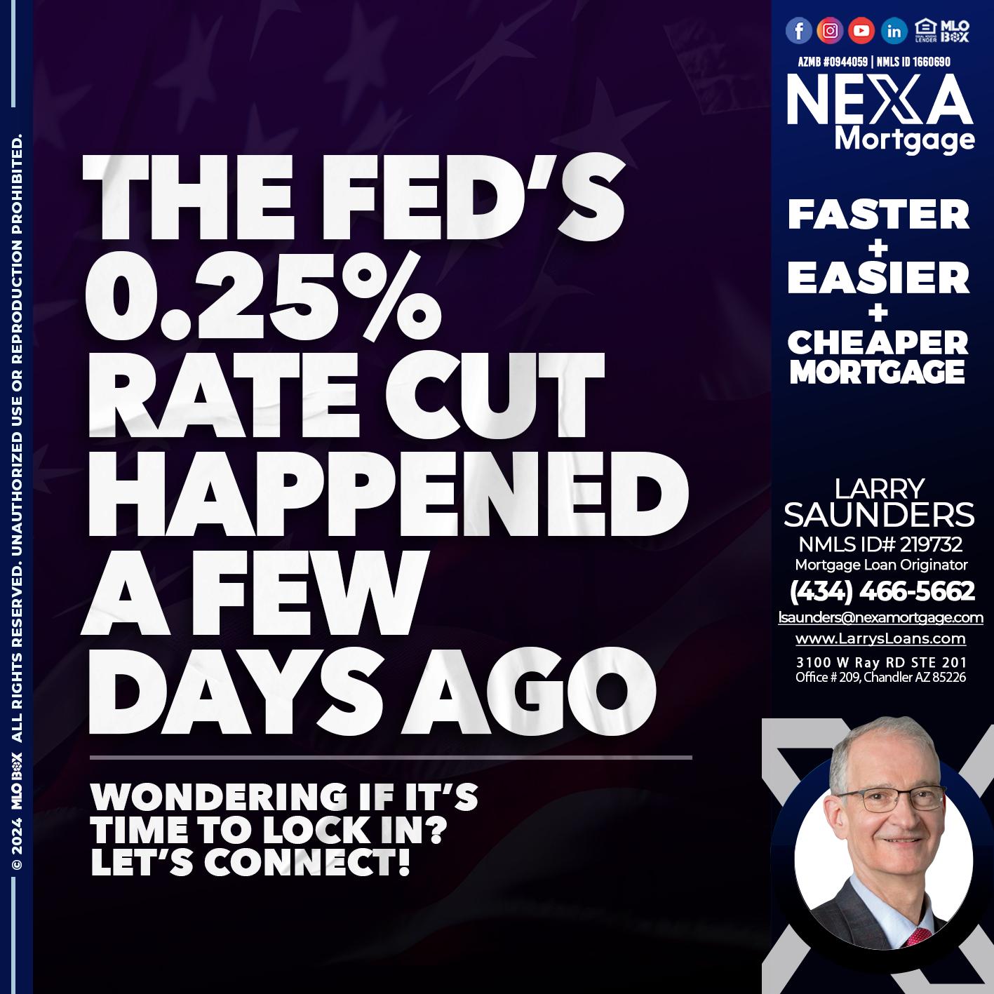 the fed cut 2.5 - Larry Saunders -Mortgage Loan Originator