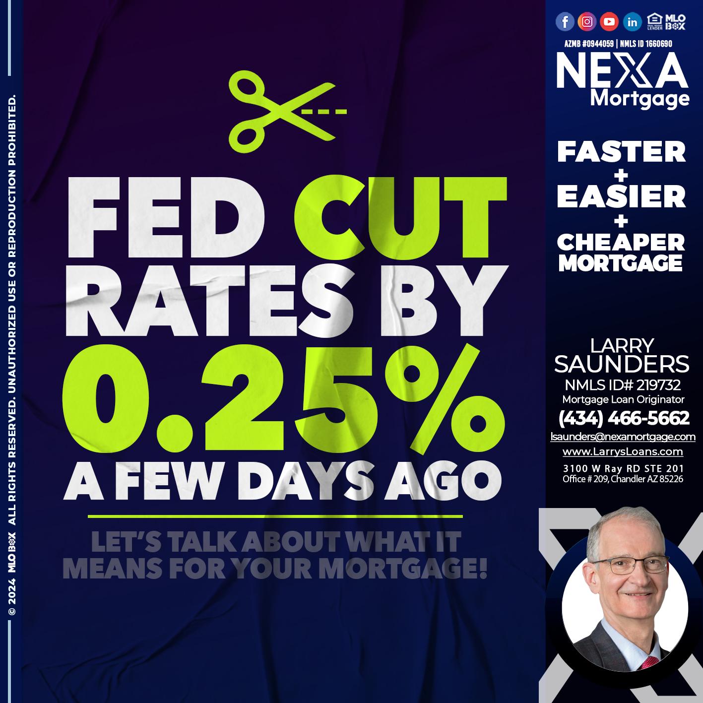 FED CUT 2.5% - Larry Saunders -Mortgage Loan Originator